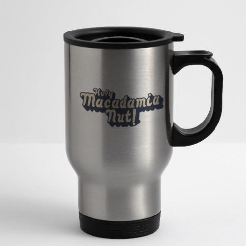Holy Macadamia Nut! Fun Catch Phrase Design #2 - 14 oz Travel Mug with Handle