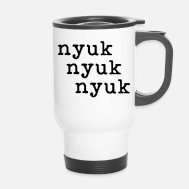 nyuk nyuk nyuk says Curly of the 3 Stooges' Mug | Spreadshirt