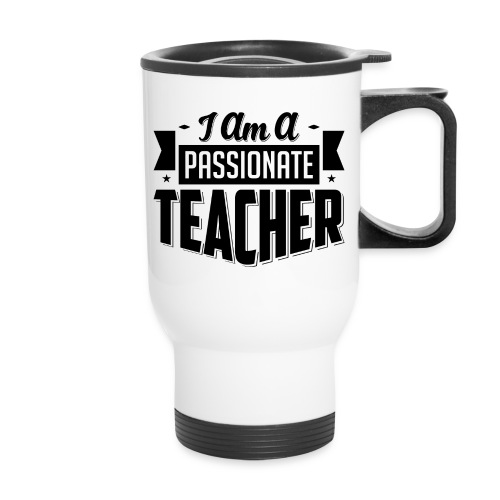 Passionate Teacher Black/Grey - Travel Mug with Handle