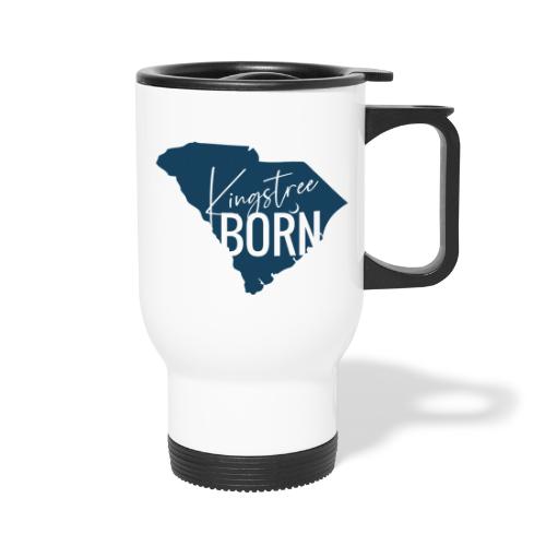 KingstreeBorn - Travel Mug with Handle