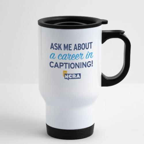 109 3 Store Ask me captioner - 14 oz Travel Mug with Handle