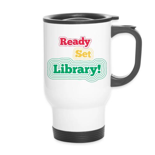 Ready Set Library! - 14 oz Travel Mug with Handle