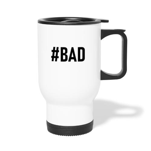 #BAD - Travel Mug with Handle