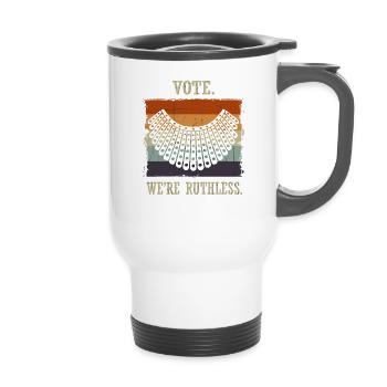 Women's Rights Vote We're Ruthless Human And Women - 14 oz Travel Mug with Handle - white - Front