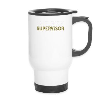 Shit Show Supervisor Funny Mom Boss Manager - 14 oz Travel Mug with Handle - white - Front