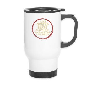 I Like Murder Shows Comfy Clothes And 3 People - 14 oz Travel Mug with Handle - white - Front