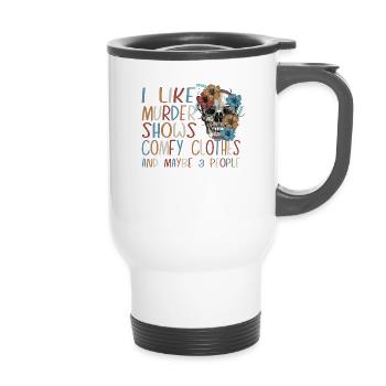 I Like Murder Shows Comfy Clothes And 3 People - 14 oz Travel Mug with Handle - white - Front