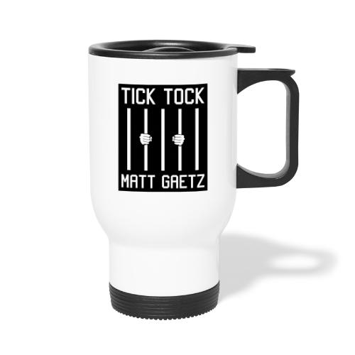 Tick Tock Matt Gaetz Prison - 14 oz Travel Mug with Handle