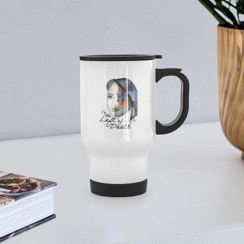 To the Left of Death - Travel Mug with Handle