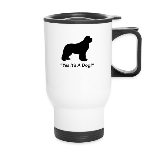 Yes Its A Dog! - 14 oz Travel Mug with Handle