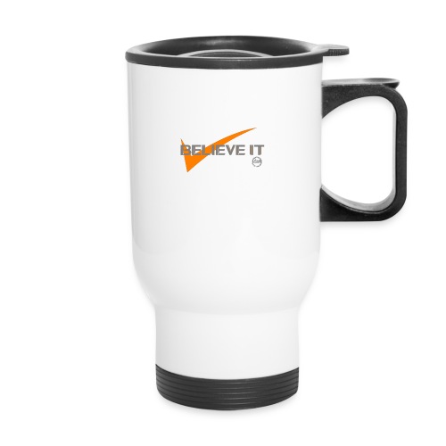 BELIEVE IT - Travel Mug with Handle