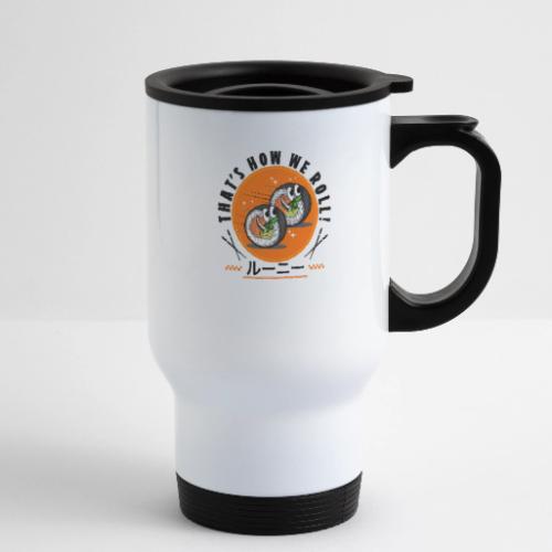Thats how we roll - 14 oz Travel Mug with Handle