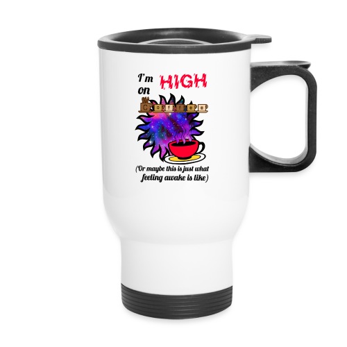 High on coffee - 14 oz Travel Mug with Handle