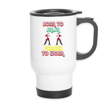 Born To Salsa Forced To Work Funny Salsa - 14 oz Travel Mug with Handle - white - Front