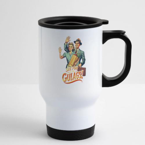 See You In The Gulags, Neighbor! (Accessories) - 14 oz Travel Mug with Handle