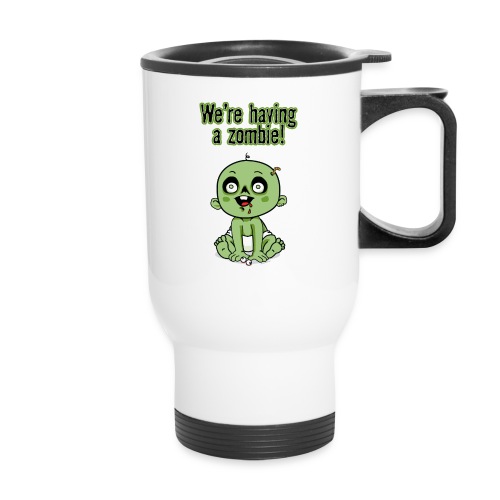 We're Having A Zombie! - Travel Mug with Handle