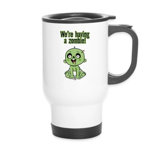 We're Having A Zombie! - 14 oz Travel Mug with Handle
