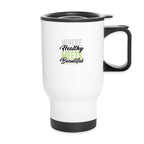 Where Healthy Meets Beautiful - Travel Mug with Handle