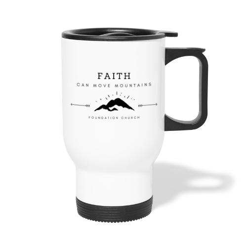 FAITH CAN MOVE MOUNTAINS (black) - Travel Mug with Handle