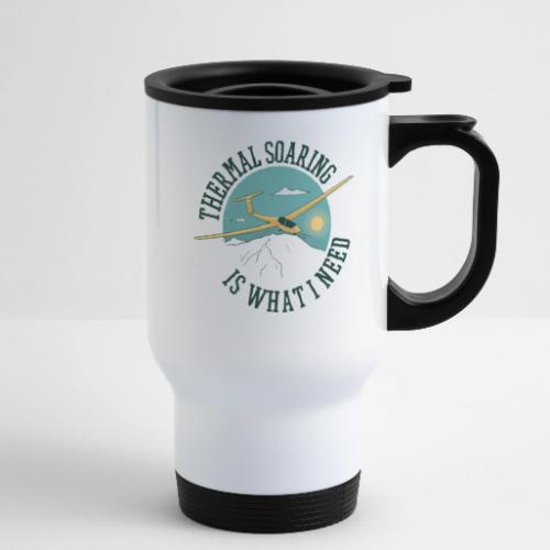 Thermal Soaring Is What I Need - 14 oz Travel Mug with Handle