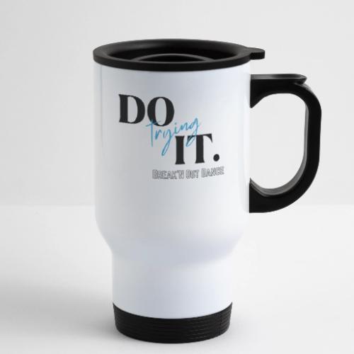 Dont Quit - 14 oz Travel Mug with Handle