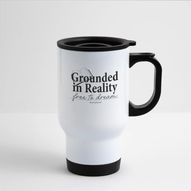 Grounded In Reality... Free to Dream