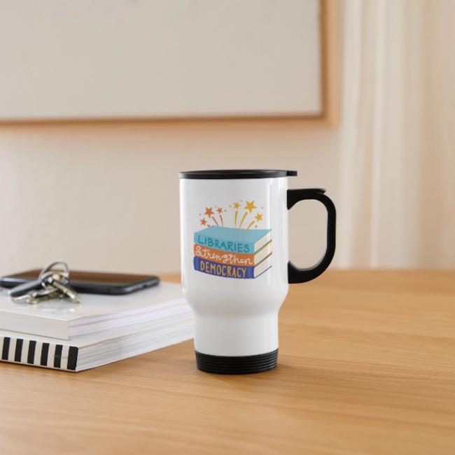 Libraries Strengthen Democracy