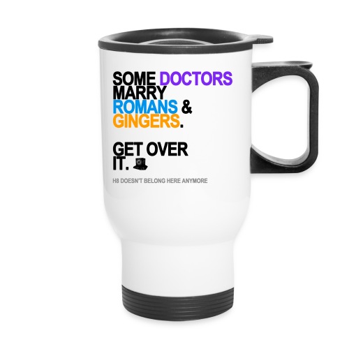 some doctors marry romansgingers lg tran - Travel Mug with Handle