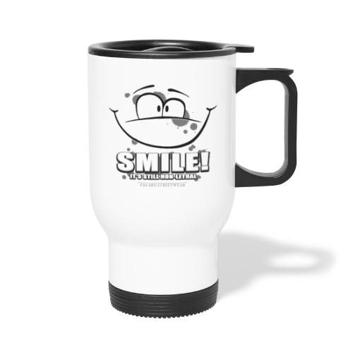 Smile - it's still non-lethal - 14 oz Travel Mug with Handle
