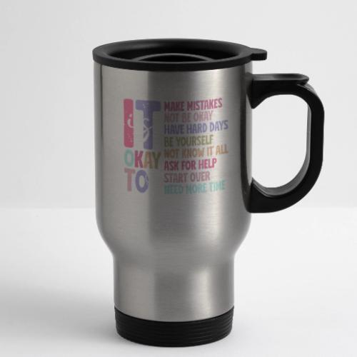 Harmony Collection - It s Okay To Make Mistakes - 14 oz Travel Mug with Handle