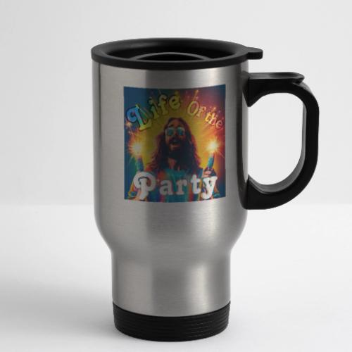 Life of the Party - 14 oz Travel Mug with Handle