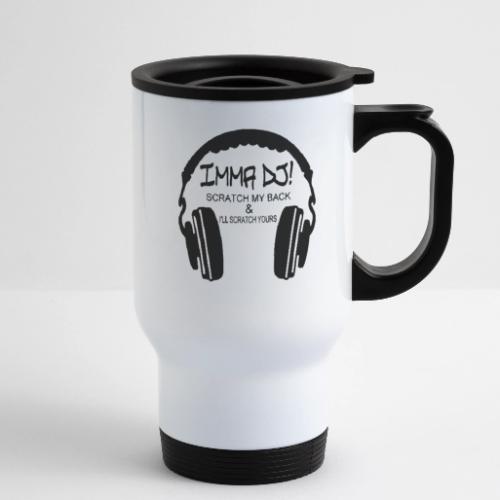 I'M A DJ! - 14 oz Travel Mug with Handle