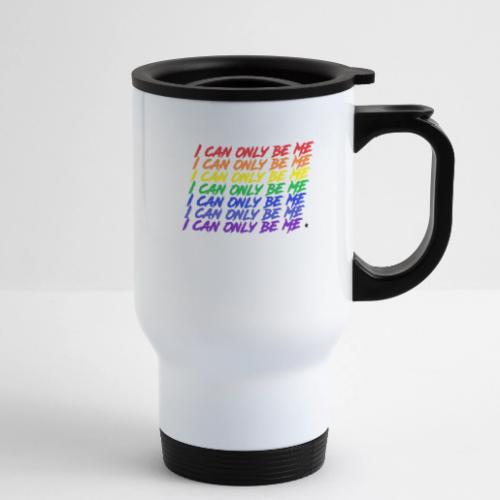 I Can Only Be Me (Pride) - 14 oz Travel Mug with Handle