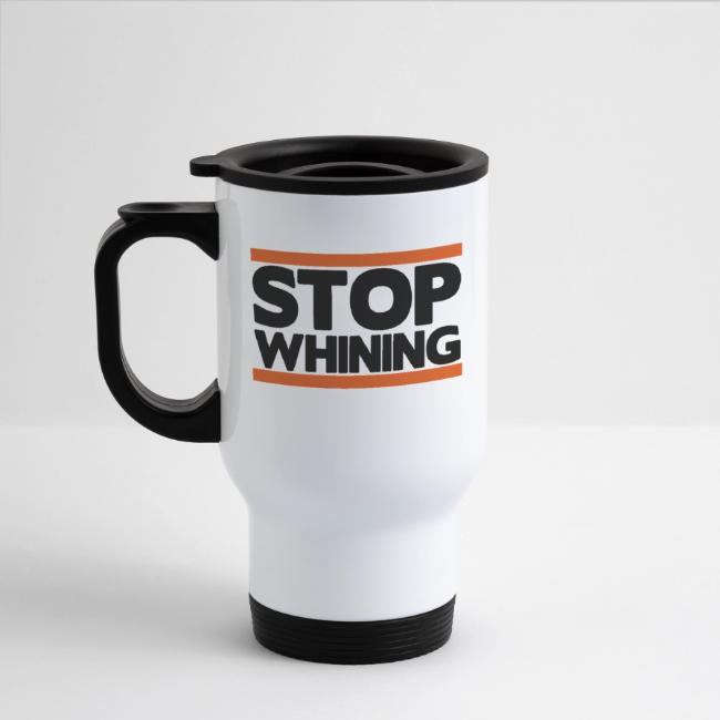 Stop Whining