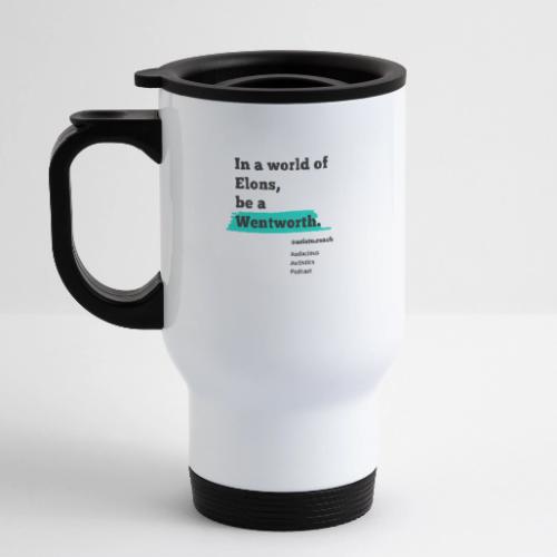 In A worlD Of elons be a Wentworth - 14 oz Travel Mug with Handle