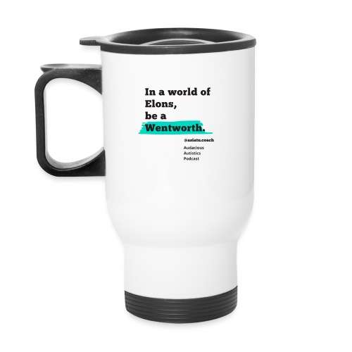 In A worlD Of elons be a Wentworth - Travel Mug with Handle