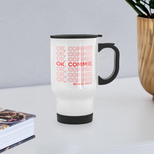 OK, COMMIE (Red Lettering) - Travel Mug with Handle