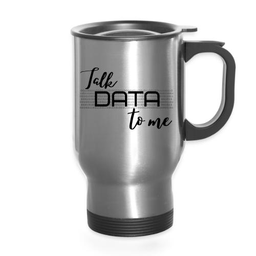Talk Data to Me (Light) - 14 oz Travel Mug with Handle