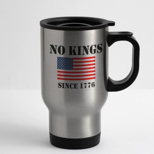 NO KINGS Since 1776 - 14 oz Travel Mug with Handle
