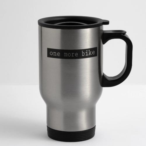 One More Bike - 14 oz Travel Mug with Handle