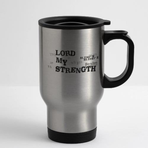 Psalm 28:7 - The Lord is My strength Eng/Hebrew - 14 oz Travel Mug with Handle