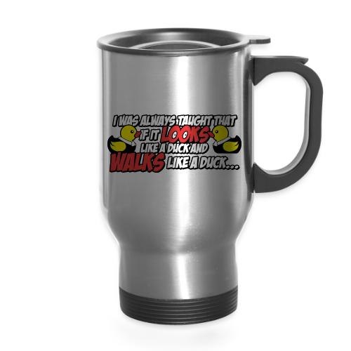 If It Looks Like a Duck - 14 oz Travel Mug with Handle