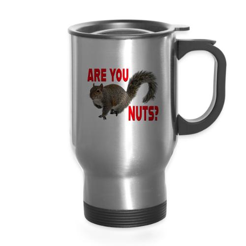 Are You Nuts? - 14 oz Travel Mug with Handle