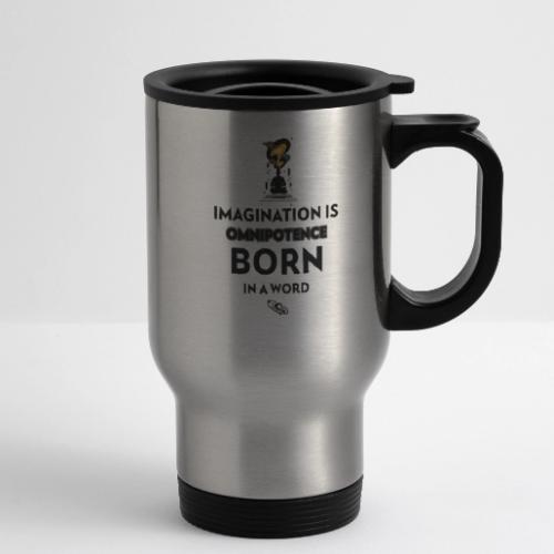 Imagination Is Omnipotence - 14 oz Travel Mug with Handle