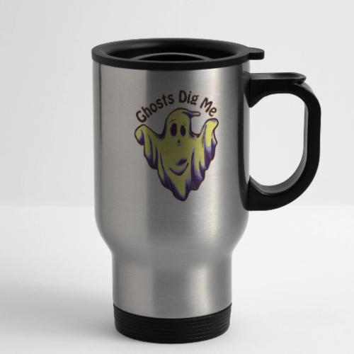 Ghosts Dig Me - 14 oz Travel Mug with Handle