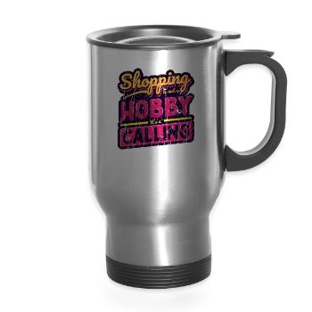 Shopping is not a hobby, it's a calling - Shopping - 14 oz Travel Mug with Handle - silver - Front