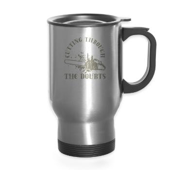 Cutting through the doubts - Chainsaw - 14 oz Travel Mug with Handle - silver - Front