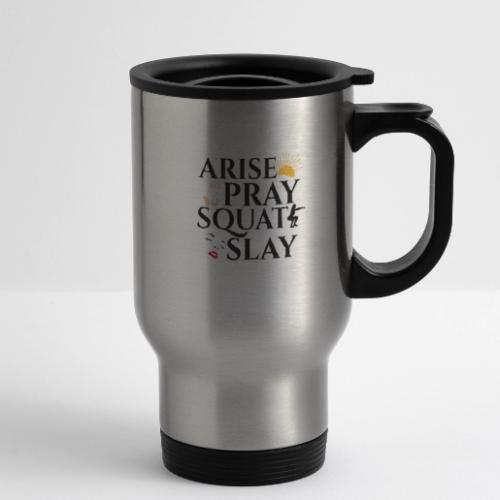 ARISE PRAY SQUAT SLAY - 14 oz Travel Mug with Handle