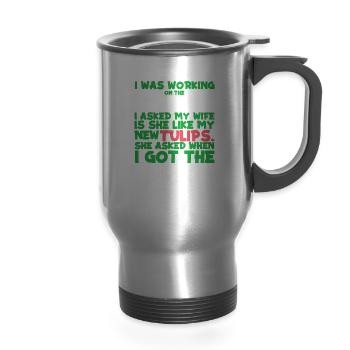 Tulip Gardening Hilarious Tulips - 14 oz Travel Mug with Handle - silver - Front