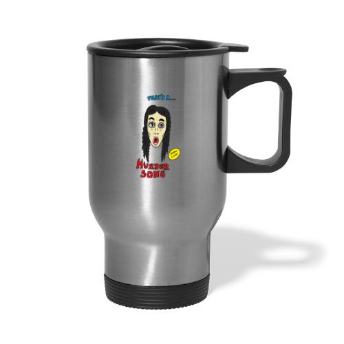 Thats A Murder Song - Travel Mug with Handle